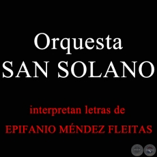Obras de EPIFANIO MÉNDEZ FLEITAS por el CONJUNTO SAN SOLANO